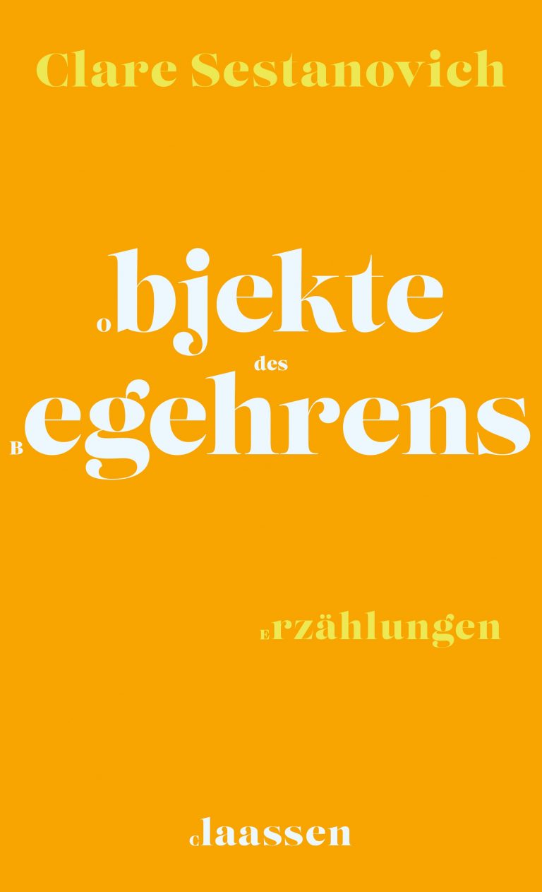 Orange-farbenes Cover mit der Aufschrift Objekte des Begehrens, Clare Sestanovich, Erzählungen