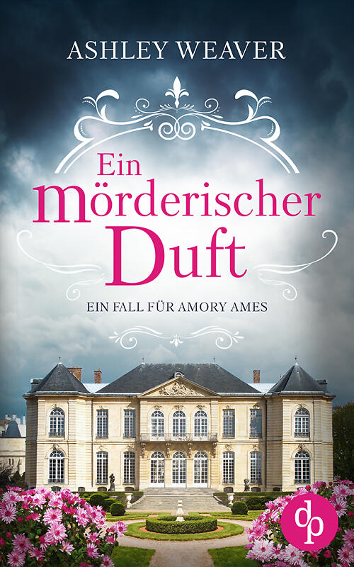 Amory_Band_4_neu Cover des Buchs Ein mörderischer Duft von Ashley Weaver