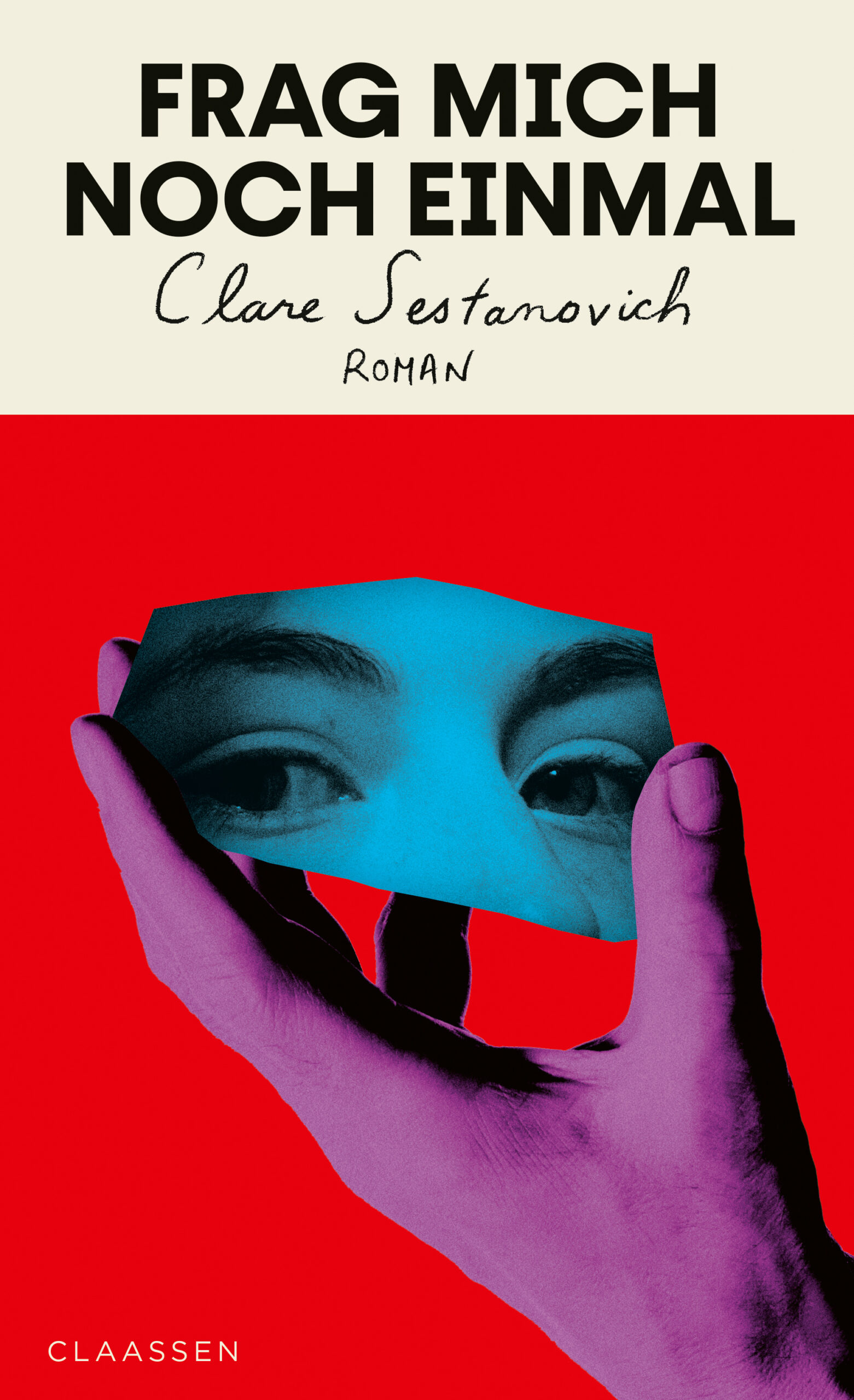 Cover of the German translation of the novel Ask Me Again by Clare Sestanovich, translated by Claudia Voit. Red background with a purple hand holding a fragment in blue that shows eyes and eyebrows 